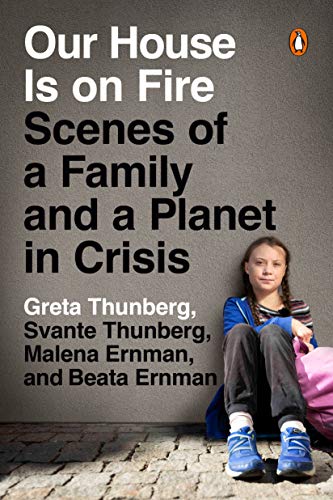 Stock image for Our House Is on Fire : Scenes of a Family and a Planet in Crisis for sale by Better World Books