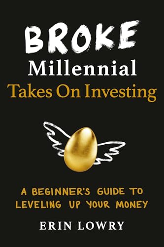 Stock image for Broke Millennial Takes On Investing: A Beginners Guide to Leveling Up Your Money (Broke Millennial Series) for sale by Goodwill of Colorado