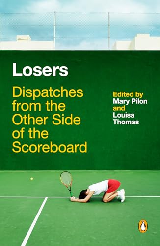 Imagen de archivo de Losers: Dispatches from the Other Side of the Scoreboard a la venta por SecondSale