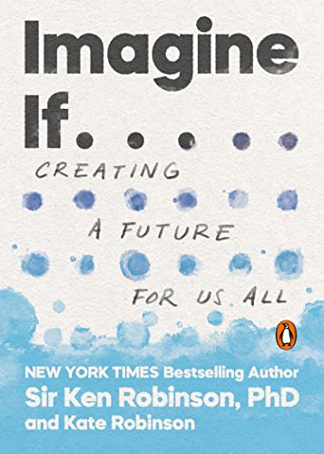 Imagen de archivo de Imagine If . . .: Creating a Future for Us All a la venta por BooksRun