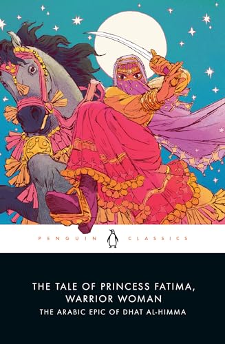 Stock image for The Tale of Princess Fatima, Warrior Woman: The Arabic Epic of Dhat al-Himma for sale by Lakeside Books