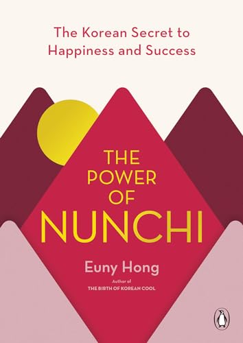 Stock image for The Power of Nunchi: The Korean Secret to Happiness and Success for sale by Dream Books Co.