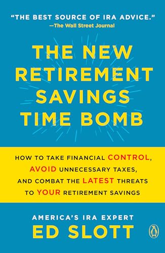 Stock image for The New Retirement Savings Time Bomb: How to Take Financial Control, Avoid Unnecessary Taxes, and Combat the Latest Threats to Your Retirement Savings for sale by Reliant Bookstore