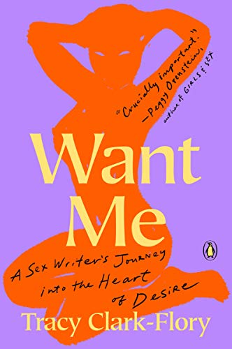 Beispielbild fr Want Me: A Sex Writer's Journey Into the Heart of Desire zum Verkauf von WorldofBooks