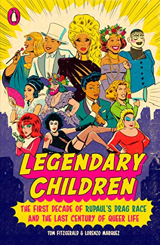 Beispielbild fr Legendary Children : The First Decade of Rupaul's Drag Race and the Last Century of Queer Life zum Verkauf von Better World Books