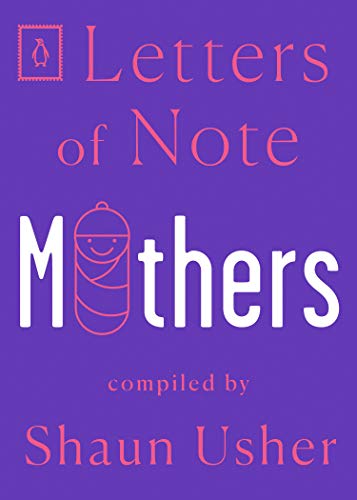 Beispielbild fr Letters of Note: Mothers zum Verkauf von Ergodebooks
