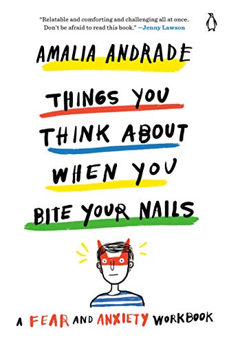 9780143134916: Things You Think About When You Bite Your Nails: A Fear and Anxiety Workbook