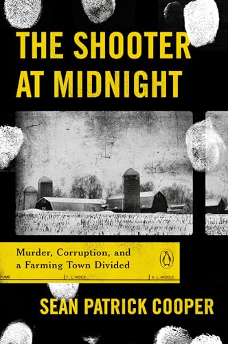 Beispielbild fr The Shooter at Midnight: Murder, Corruption, and a Farming Town Divided [Paperback] Cooper, Sean Patrick zum Verkauf von Lakeside Books