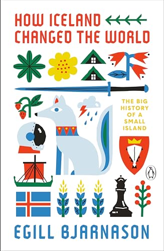 Imagen de archivo de How Iceland Changed the World: The Big History of a Small Island a la venta por HPB-Ruby