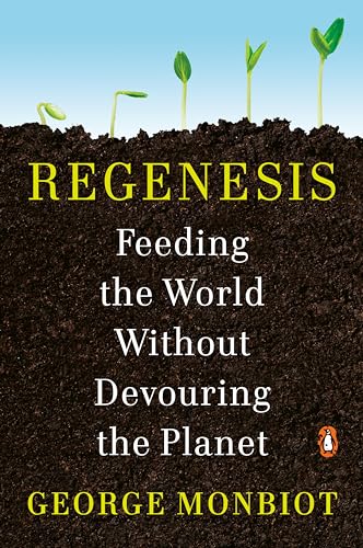 Stock image for Regenesis: Feeding the World Without Devouring the Planet for sale by BooksRun