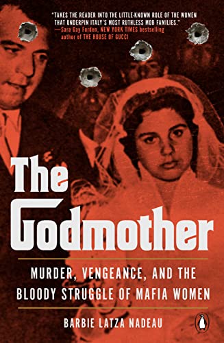 Stock image for The Godmother: Murder, Vengeance, and the Bloody Struggle of Mafia Women for sale by ZBK Books