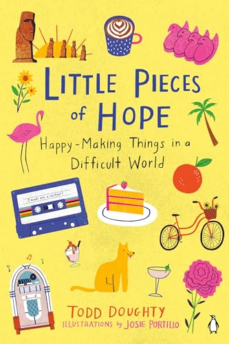 Beispielbild fr Little Pieces of Hope: Happy-Making Things in a Difficult World zum Verkauf von Wonder Book