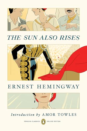 The Sun Also Rises: (Penguin Classics Deluxe Edition) - Ernest Hemingway