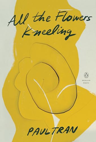 9780143136842: All the Flowers Kneeling (Penguin Poets)