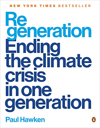 Imagen de archivo de Regeneration: Ending the Climate Crisis in One Generation a la venta por HPB-Ruby