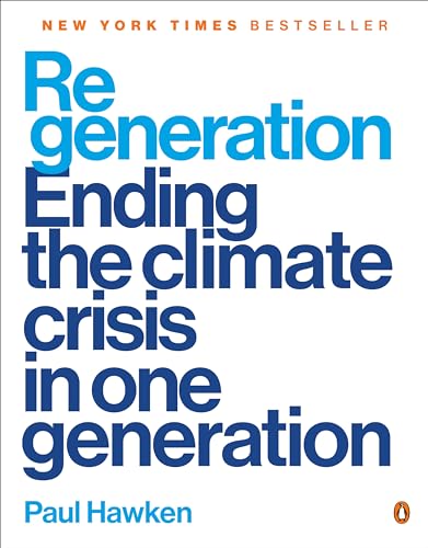 Stock image for Regeneration: Ending the Climate Crisis in One Generation for sale by Bulk Book Warehouse