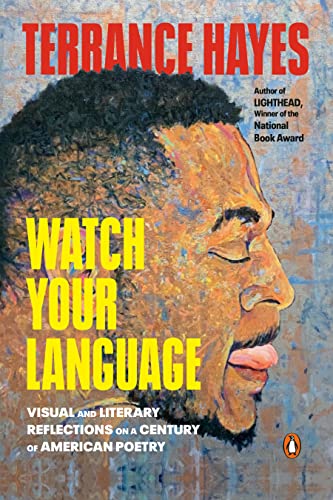 Imagen de archivo de Watch Your Language: Visual and Literary Reflections on a Century of American Poetry a la venta por BooksRun
