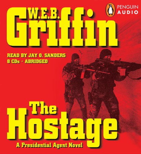 The Hostage: A Presidential Agent Novel (9780143142256) by Griffin, W.E.B.