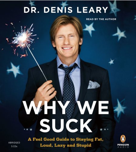 9780143142553: Why We Suck: A Feel Good Guide to Staying Fat, Loud, Lazy and Stupid