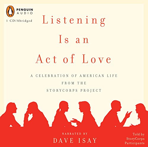 Beispielbild fr Listening Is an Act of Love: A Celebration of American Life from the StoryCorps Project zum Verkauf von SecondSale