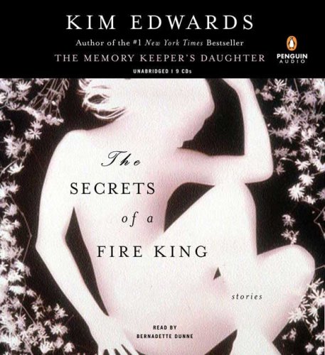 The Secrets of a Fire King: Stories