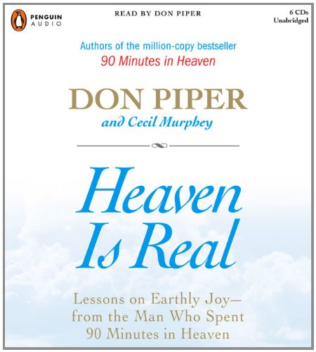 9780143142706: Heaven Is Real: Lessons on Earthly Joy--From the Man Who Spent 90 Minutes in Heaven