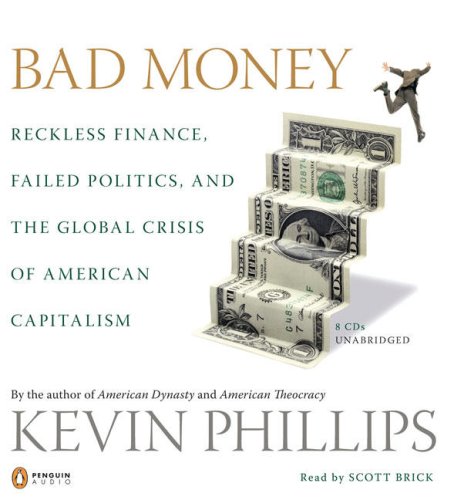 Stock image for Bad Money: Reckless Finance, Failed Politics, and the Global Crisis ofAmerican Capitalism for sale by HPB Inc.