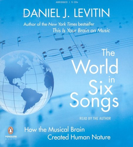 Stock image for The World in Six Songs: How the Musical Brain Created Human Nature for sale by HPB-Emerald