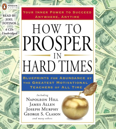 9780143144823: How to Prosper in Hard Times: Blueprints for Abundance by the Greatest Motivational Teachers of All Time