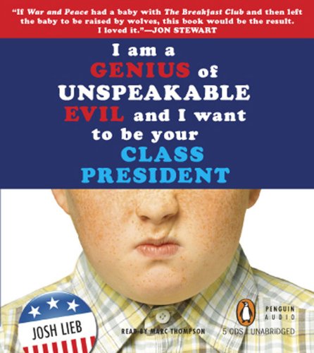 Stock image for I Am a Genius of Unspeakable Evil and I Want to Be Your Class President for sale by The Yard Sale Store