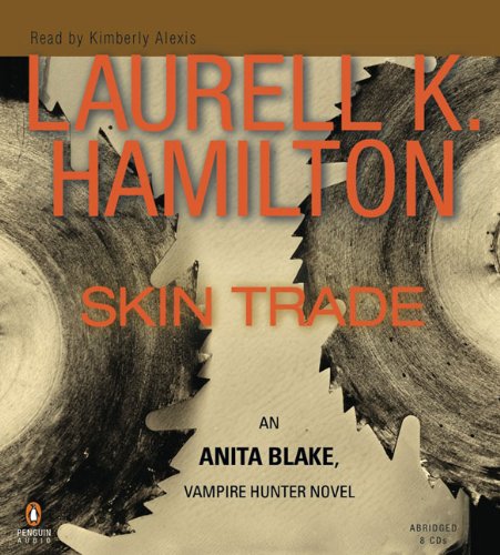 Skin Trade (Anita Blake, Vampire Hunter, Book 17) (9780143145189) by Hamilton, Laurell K.