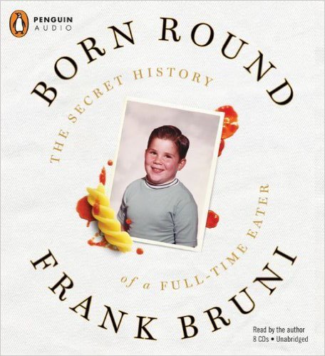 Stock image for Born Round: The Secret History of a Full-time Eater for sale by HPB-Emerald