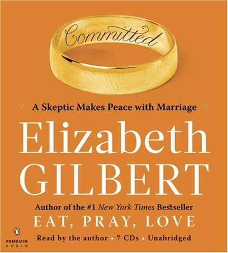 Stock image for Committed: A Skeptic Makes Peace with Marriage for sale by Wonder Book