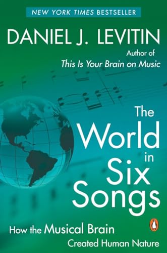 Imagen de archivo de The World in Six Songs: How the Musical Brain Created Human Nature a la venta por ThriftBooks-Dallas