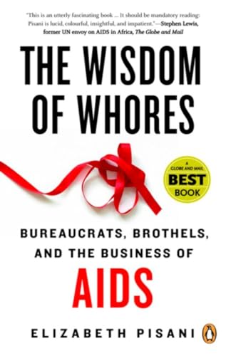 9780143167969: The Wisdom of Whores: Bureaucrats, Brothels, and the Business of AIDS