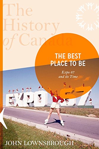 9780143169581: The Best Place to Be: Expo '67 and Its Time (History of Canada)
