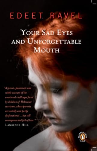 Stock image for Your Sad Eyes and Unforgettable Mouth for sale by Better World Books