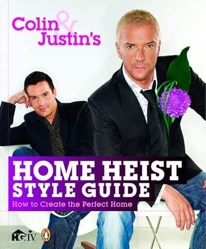Beispielbild fr Colin and Justin's Home Heist Style Guide : How to Create the Perfect Home zum Verkauf von Better World Books