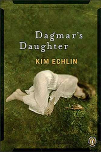 Dagmar's Daughter (9780143170594) by Echlin, Kim