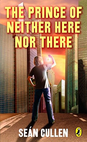 9780143171218: The Prince of Neither Here Nor There (Chronicles of the Misplaced Prince)