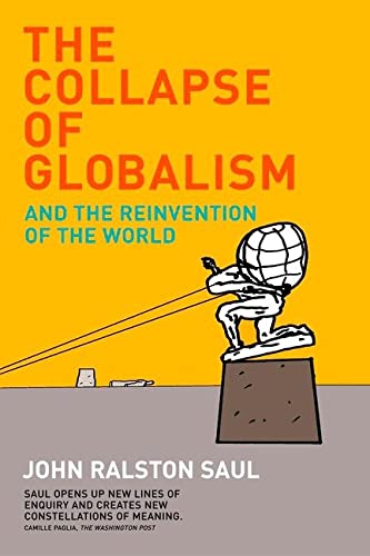 Imagen de archivo de Collapse of Globalism : And the Reinvention of the World a la venta por Better World Books
