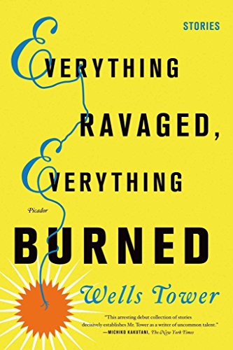9780143175919: [(Everything Ravaged, Everything Burned)] [Author: Wells Tower] published on (February, 2010)