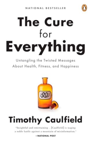 9780143177852: The Cure for Everything!: Untangling the Twisted Messages About Health, Fitness and Happiness