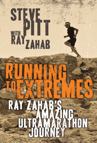 Stock image for Running to Extremes : Ray Zahab's Amazing Ultramarathon Journey for sale by Wally's Books