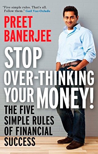 Beispielbild fr Stop Over-Thinking Your Money! : The Five Simple Rules of Financial Success zum Verkauf von Better World Books