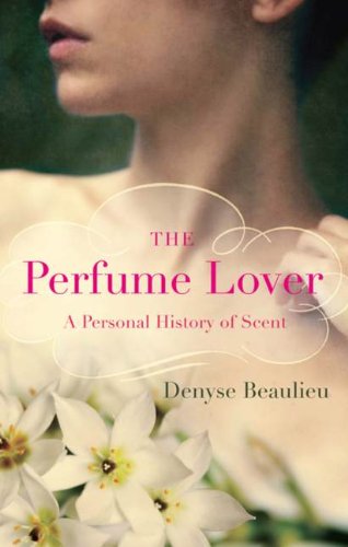 Imagen de archivo de The Perfume Lover: A Personal History Of Scent a la venta por Books Unplugged