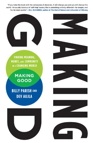 Stock image for Making Good: Finding Meaning Money and Community in a Changing World for sale by ThriftBooks-Atlanta