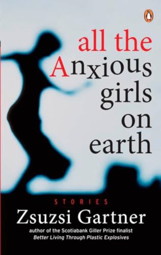 Stock image for All The Anxious Girls On Earth for sale by HPB-Diamond