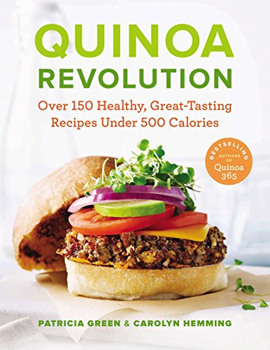 Imagen de archivo de Quinoa Revolution : Over 150 Healthy, Great-Tasting Recipes under 500 Calories a la venta por Better World Books