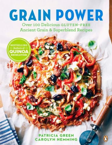 Stock image for Grain Power : Over 100 Delicious Gluten-Free Ancient Grain and Superblend Recipe: a Cookbook for sale by Better World Books